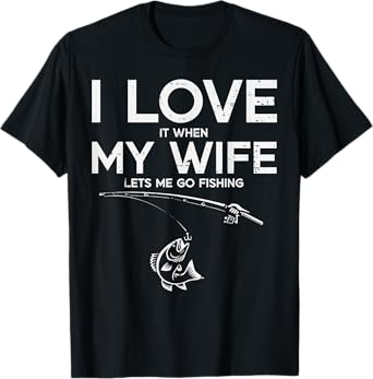 I Love My Wife Fishing Funny Fisherman Husband Humor Men T-Shirt
