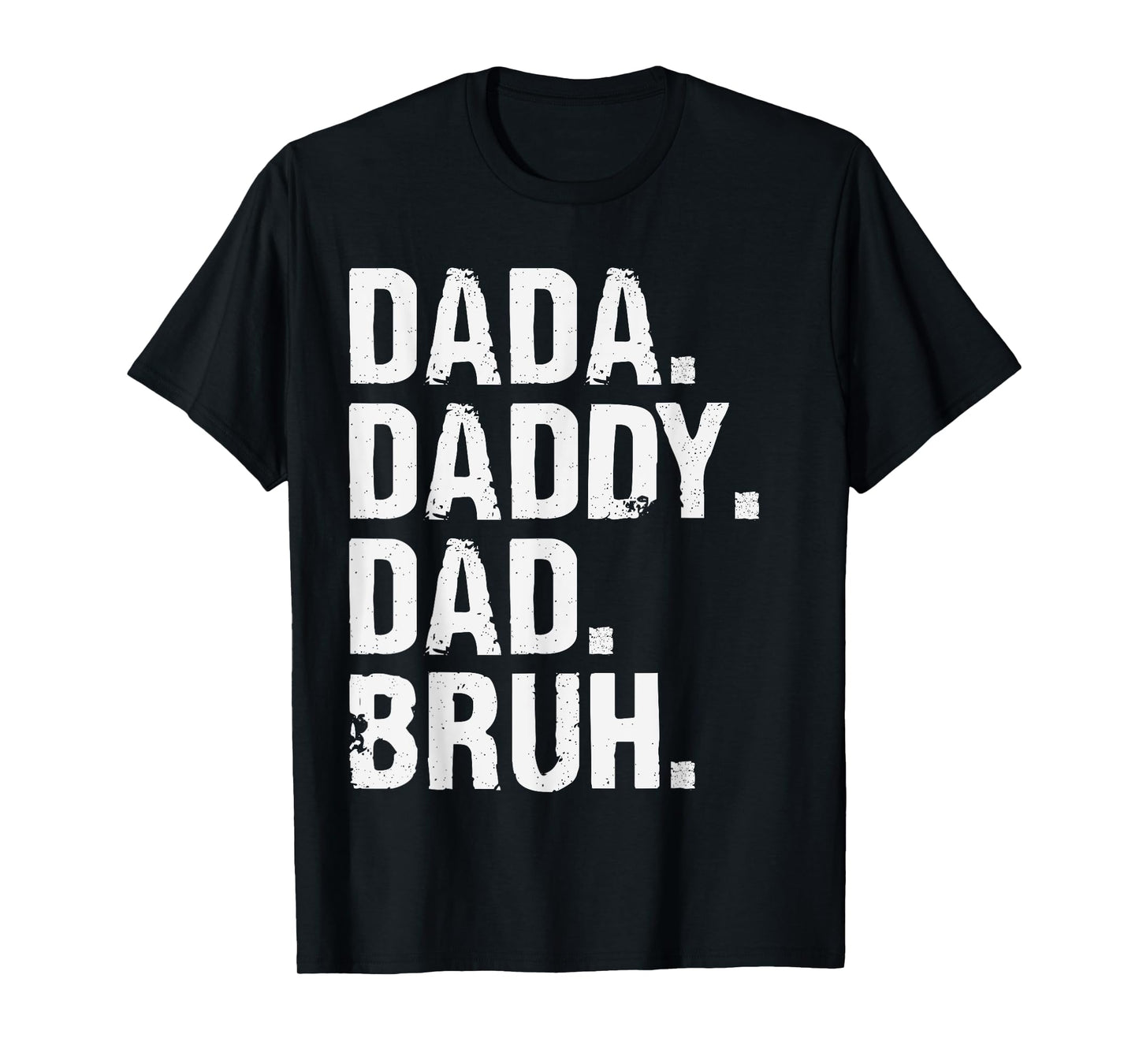 Dada Daddy Dad Bruh Funny Husband Dad Father's Day Mens T-Shirt