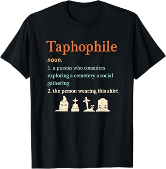 Cemetery Explorer Taphophile Definition Tombstone Tourist T-Shirt