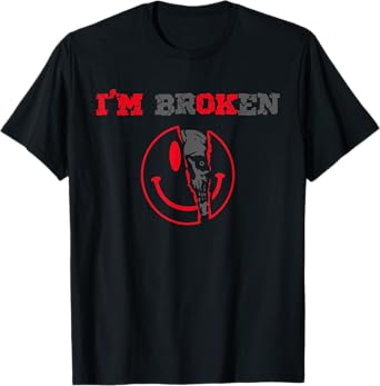 Confused Smile I'm Broken Invisible Illness I Am Ok Broken T-Shirt