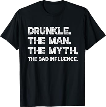Druncle The Man The Myth The Bad Influence Father's Day Beer T-Shirt