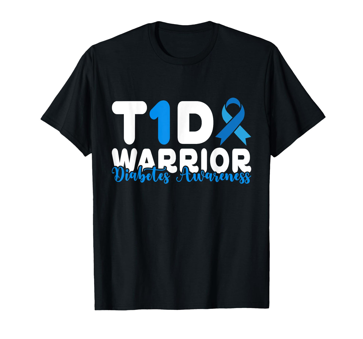 Diabetes Awareness T1D Warrior Type One 1 diabetic warrior T-Shirt