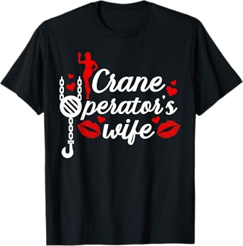 Crane Operator's Wife Of A Crane Operator Wife T-Shirt