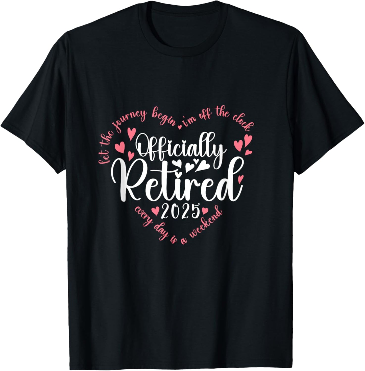 Officially Retired 2025 Heart For Women Retirement 2025 T-Shirt