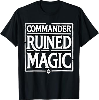 Commander Ruined Magic Funny T-Shirt