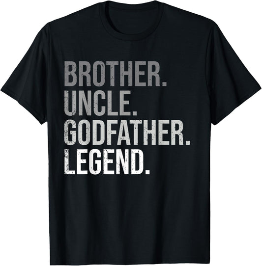 Brother Uncle Godfather Legend Fun Best Funny Uncle T-Shirt