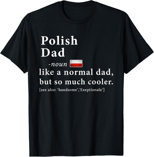 Polish Dad Definition Shirt Fathers Day Gift Flag T-Shirt