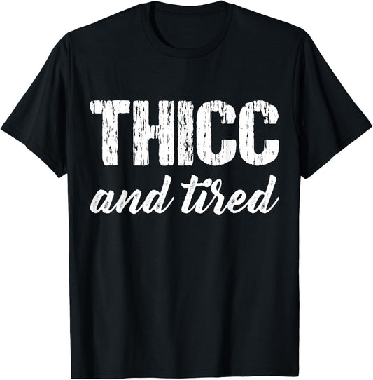Thicc And Tired Funny Women Saying Vintage Apparel T-Shirt