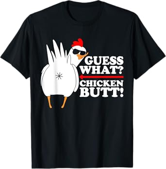 Guess What Chicken Butt! Shirt Funny T-Shirt