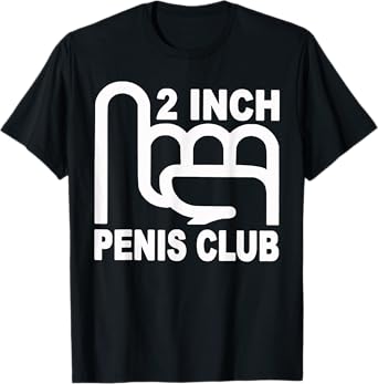 2 Inch Penis Club T-Shirt
