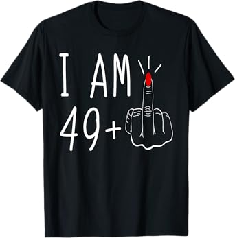 I Am 49 Middle Finge, Funny 50 Years Old Gifts T-Shirt