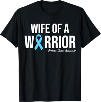 Family Prostate Cancer Awareness Light Blue Wife Warrior T-Shirt