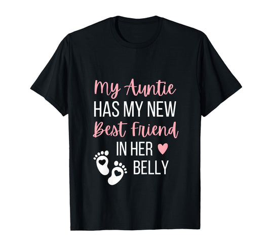 My Auntie Has My New Best Friend In Her Belly Aunt Cousin T-Shirt