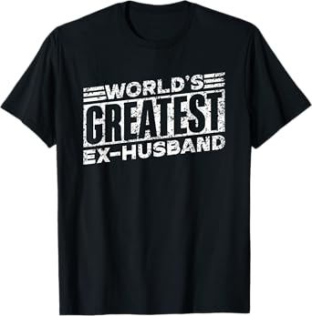 World's Greatest Ex-Husband Man Divorce Split Ex Husband T-Shirt