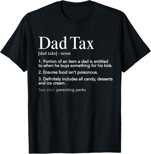 Dad tax making sure its not poison definition fathers day T-Shirt