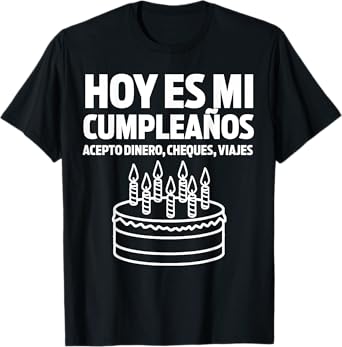 Hoy es Mi Cumpleaños Funny Birthday Gift Spanish Playera T-Shirt
