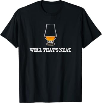 Well That's Neat Whiskey - Das Ist Nrdlich T-Shirt