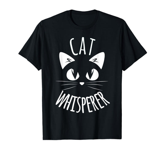 CAT WHISPERER Funny Cat Fur Mom Dad Men Women Shirt Gift T-Shirt