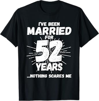 Couples Married 52 Years - Funny 52nd Wedding Anniversary T-Shirt