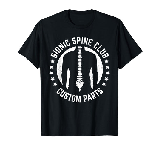 Funny Spine Surgery Art for Men Women Bionic Spine Surgery T-Shirt