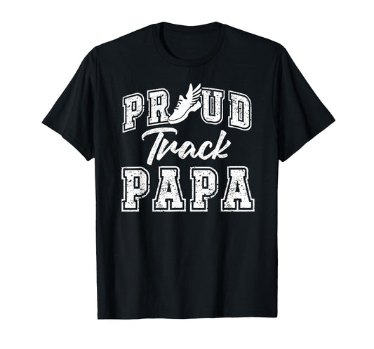 Proud Track Papa of A Track and Field Athlete Papa T-Shirt