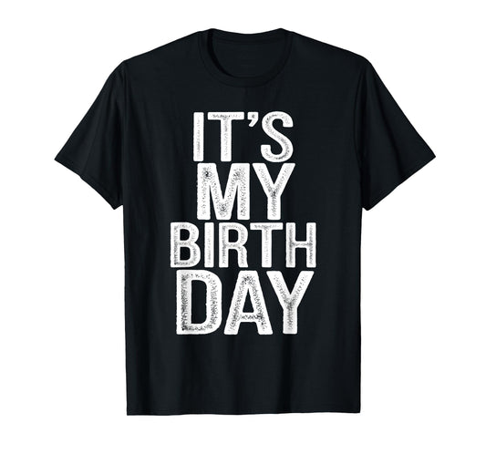 It's My Birthday Vintage Distressed Design Men Women B-day T-Shirt