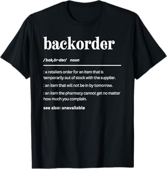 Matching Pharmacy Gifts - Healthcare Staff Co. Funny Backorder Definition, Cute Medical Professionals Unisex-Adults T-Shirt