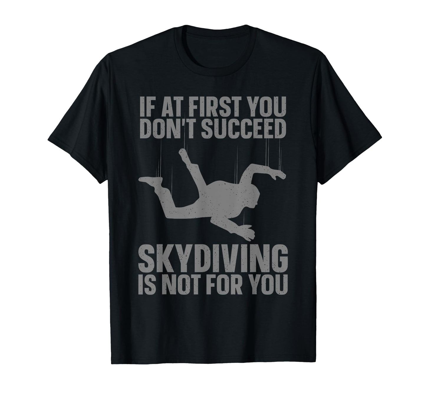 Funny Skydiving Art For Men Women Sky Diving Lover Skydiver T-Shirt