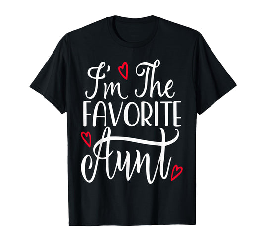 I'm The Favorite Aunt Funny Auntie For Women T-Shirt
