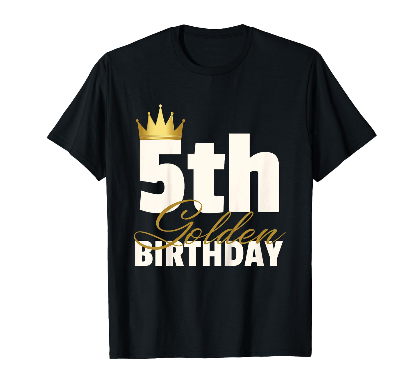 5th Golden Birthday Year Age Crown T-Shirt