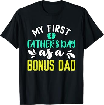 My First Father's Day As A Bonus Dad Reveal T-Shirt