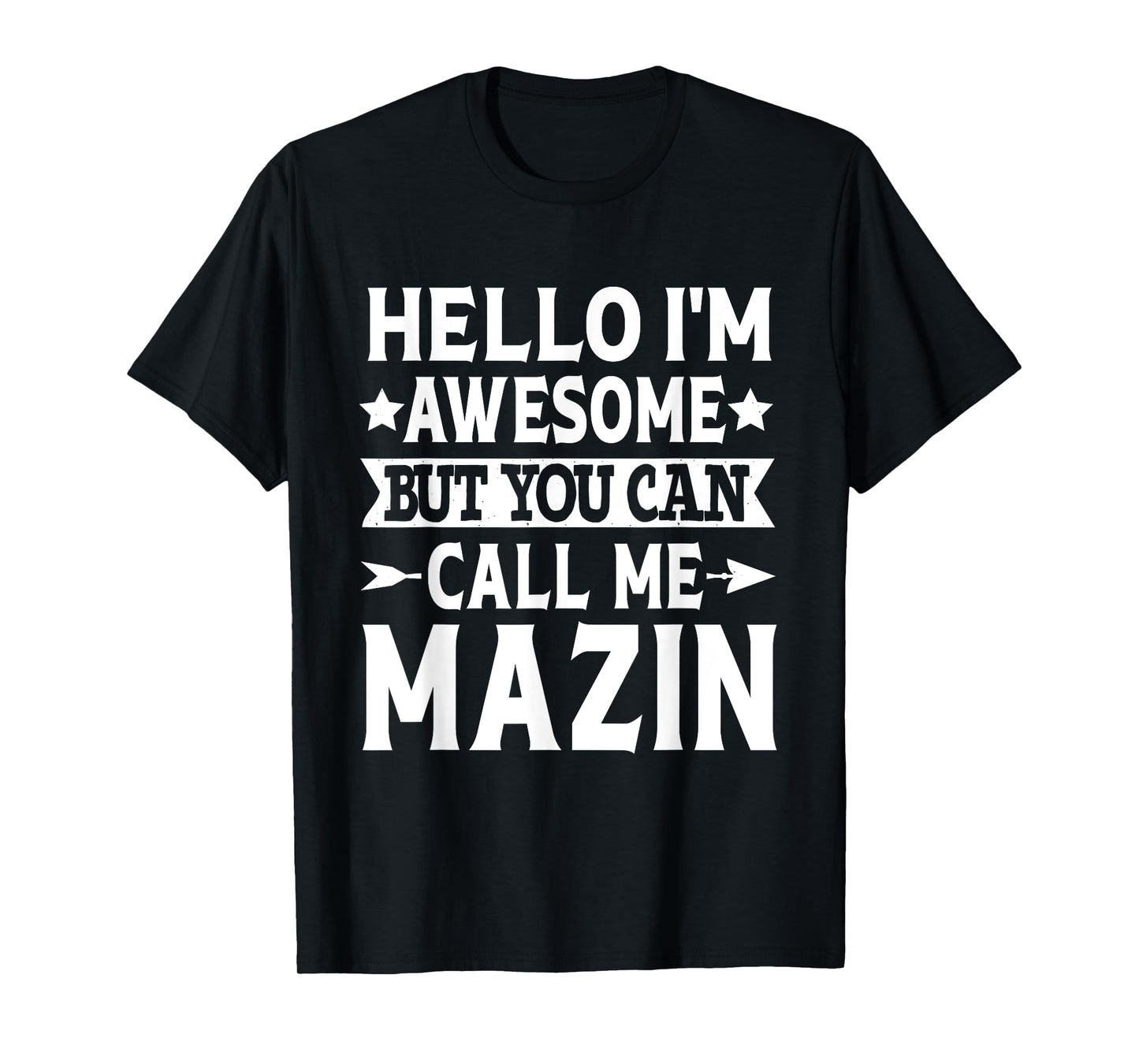 Mazin Funny First Name Hello I'm Awesome Call Me Mazin T-Shirt