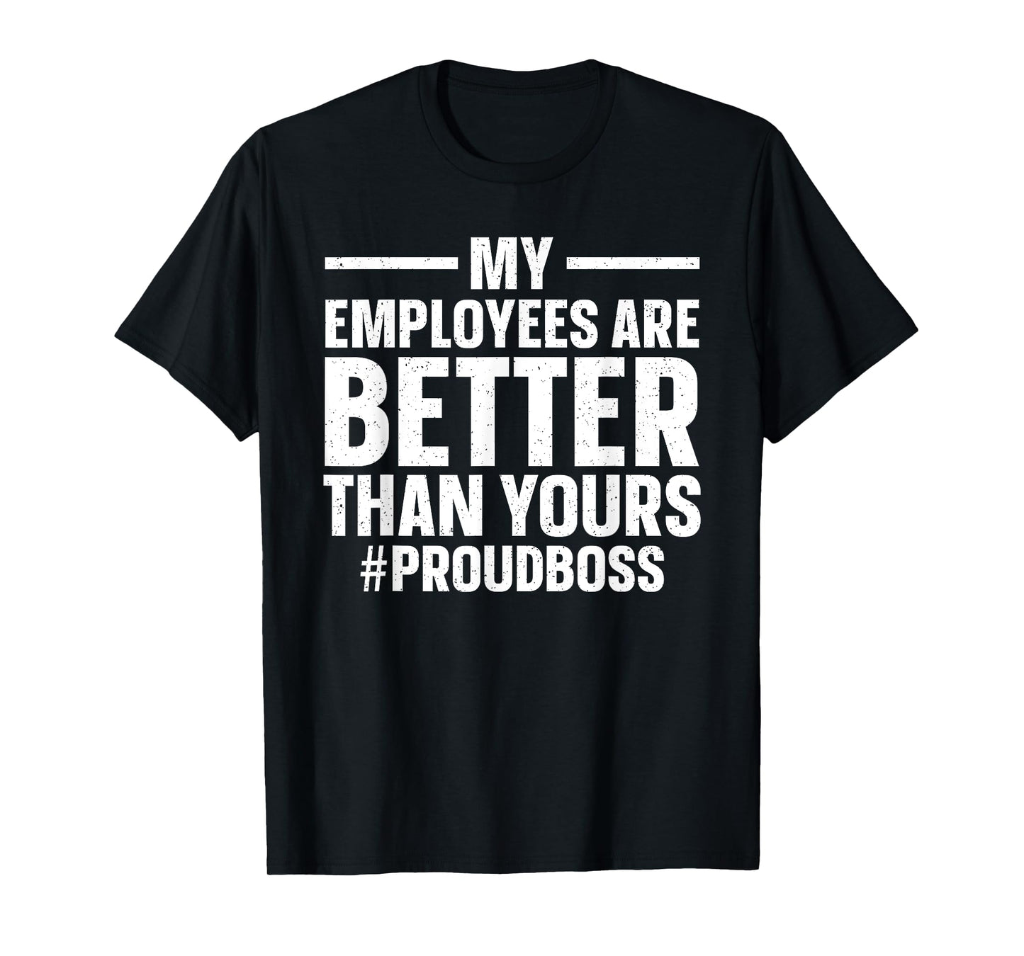 Proud Boss Art For Men Women Bosses Day Boss Appreciation T-Shirt