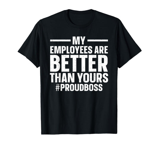 Proud Boss Art For Men Women Bosses Day Boss Appreciation T-Shirt