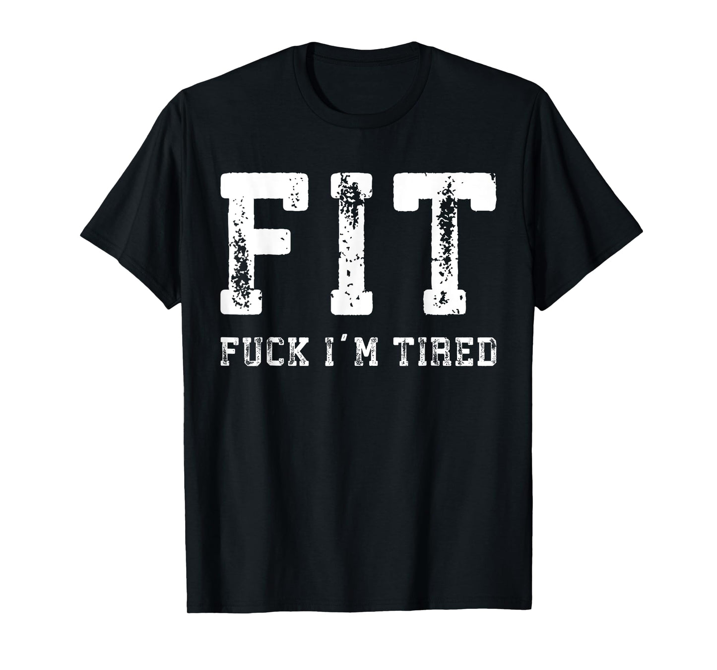 Vintage Fit Gym Fuck, I'm Tired Gym And Workout Fitness T-Shirt