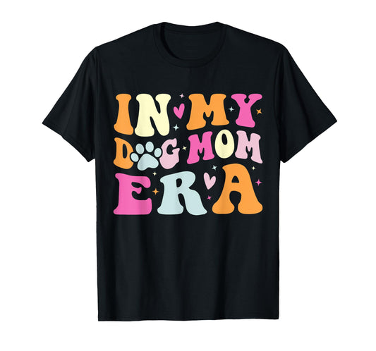 In My Dog Mom Era Cute Dog Mom Men Women T-Shirt