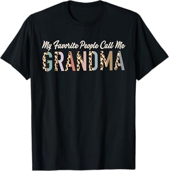 My Favorite People Call Me Grandma Gifts Leopard Mothers Day T-Shirt
