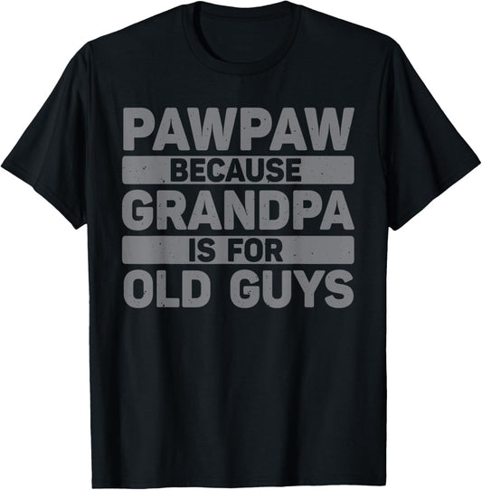 Pawpaw Design For Grandpa From Grandkids Father's Day Pawpaw T-Shirt