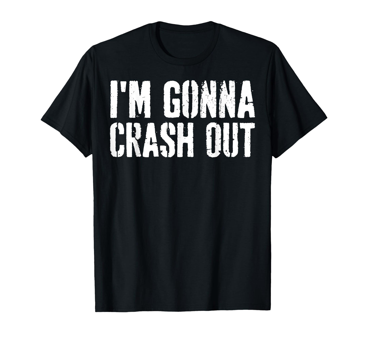 Grunge Funny Dank Meme I'm Gonna Crash Out T-Shirt