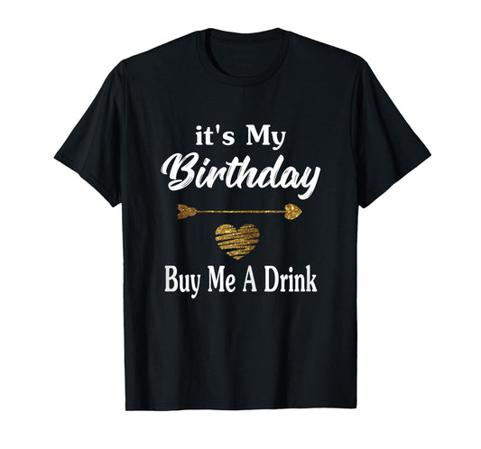 It's My Birthday Buy Me A Drink Shirts Women Bar Crawl Party T-Shirt