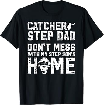Baseball Catcher Step-Dad Funny Baseball Catcher Stepfather T-Shirt