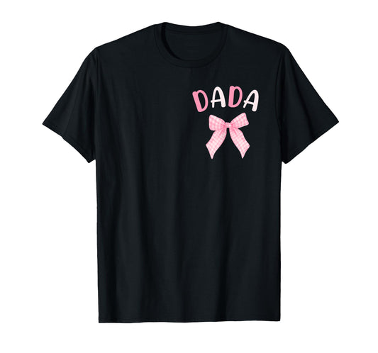 Dada of The Birthday Girl Pink Coquette Bow Family Matching T-Shirt