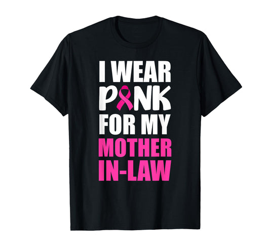 I Wear Pink For My Mother In-Law Pink Ribbon Breast Cancer T-Shirt