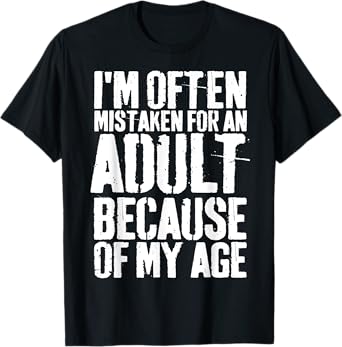 Grunge I'm Often Mistaken For An Adult Because Of My Age T-Shirt