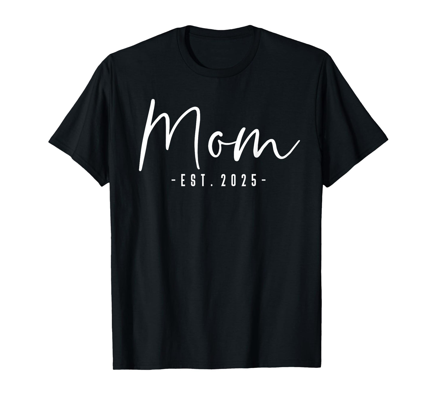 Mom Est 2025 Mom To Be Gifts New Mom Pregnancy T-Shirt