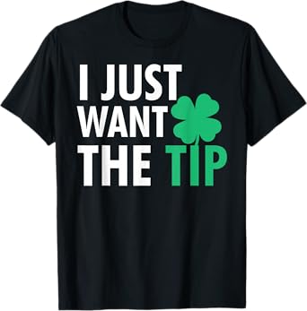 Bartender St Patricks Day Shirt Funny Just The Tip For Women T-Shirt