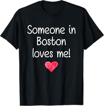 Someone In BOSTON MA MASSACHUSETTS Loves Me City Home Gift T-Shirt