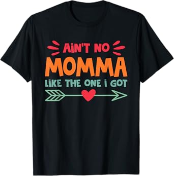 Ain't No Momma Like The One I Got Mom Love Retro Vintage T-Shirt