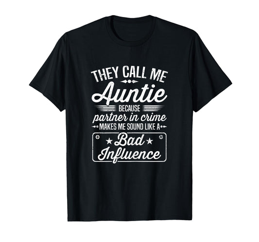 Mothers Day - They Call Me Auntie Because Partner In Crime T-Shirt