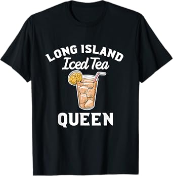 Long Island Iced Tea Present For Queen Quote T-Shirt